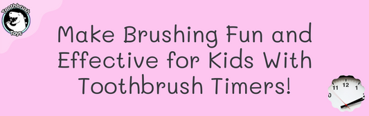 Make Brushing Fun and Effective for Kids With Toothbrush Timers!